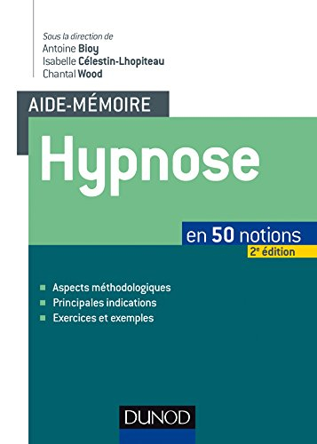Hypnose : aide-mémoire en 50 notions