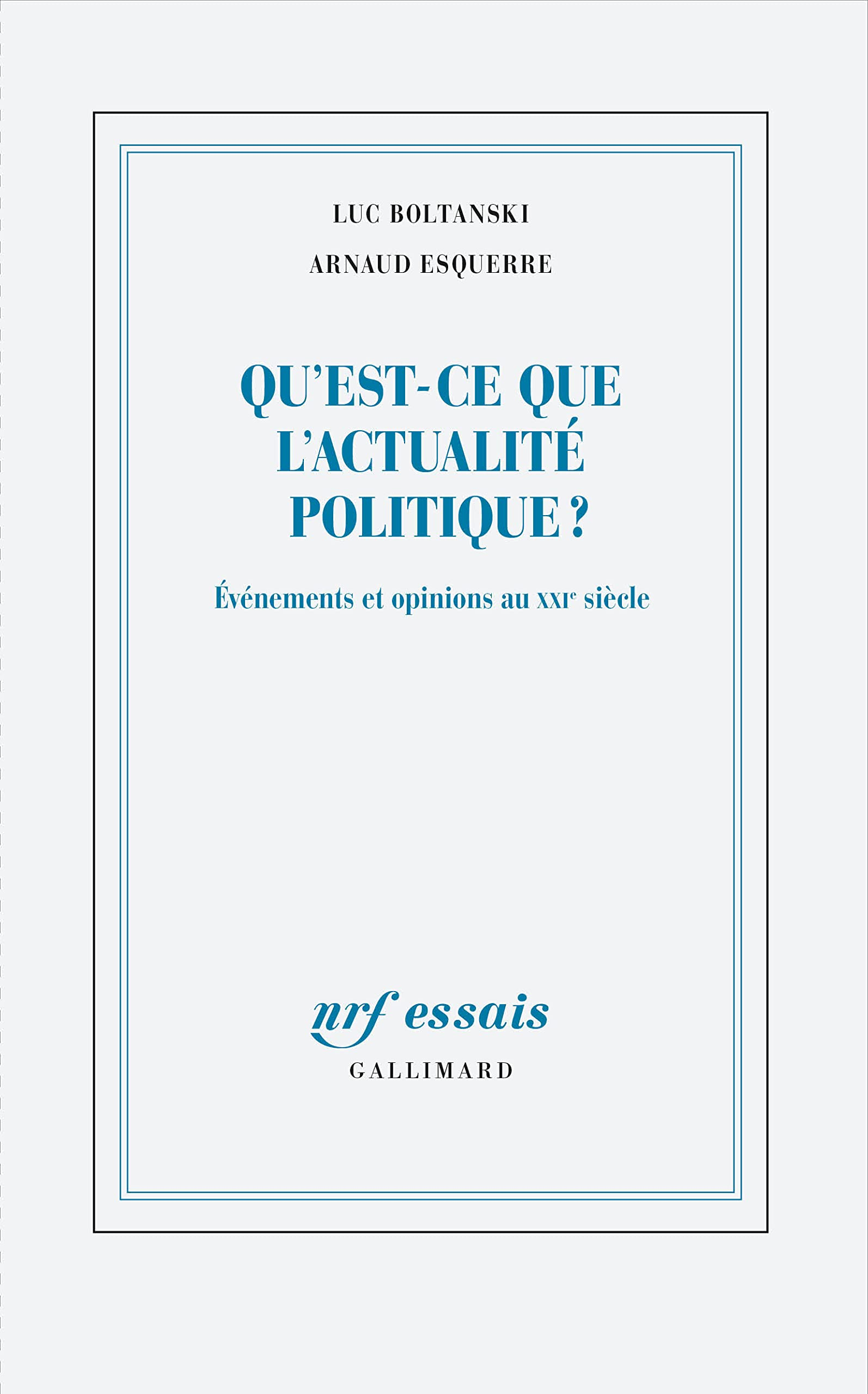 Qu'est-ce que l'actualité politique ? : événements et opinions au XXIe siècle