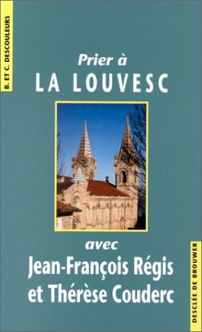 Prier à La Louvesc avec Jean-François Régis et Thérèse Couderc