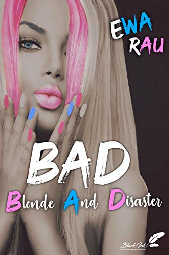 BAD : blonde and disaster