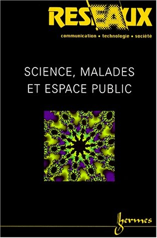 Réseaux, n° 95. Science, malades et espace public