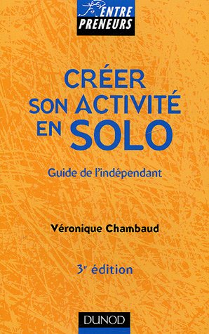 Créer son activité en solo : guide de l'indépendant