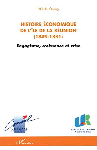 Histoire économique de l'île de la Réunion (1849-1881) : engagisme, croissance et crise