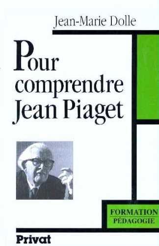 Pour comprendre Jean Piaget