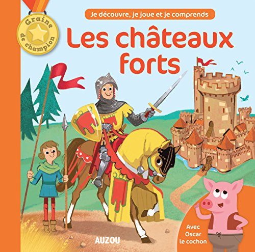 Les châteaux forts : avec Oscar le cochon