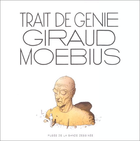 Trait de génie, Giraud-Moebius : exposition, Musée de la bande dessinée d'Angoulême, 26 janv.-3 sept