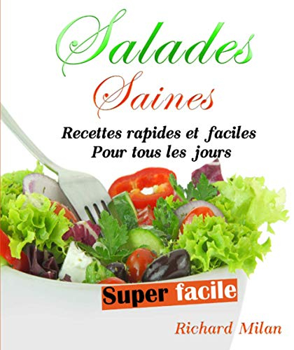 Salades saines - Super facile: Recettes rapides et faciles Pour tous les jours