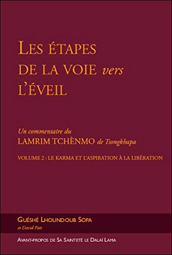 Les étapes de la voie vers l'éveil : un commentaire du Lamrim Tchènmo de Tsongkhapa. Vol. 2. Le karm
