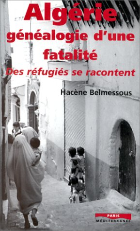 Algérie, généalogie d'une fatalité : des réfugiés se racontent