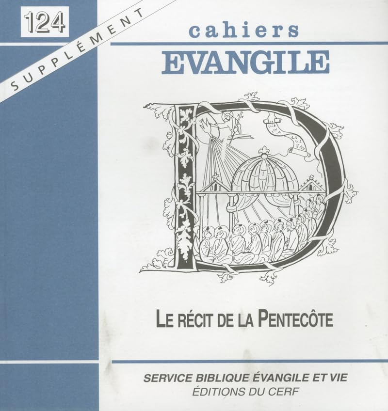 Cahiers Evangile, n° 124. Le récit de Pentecôte : actes 2, 1-13