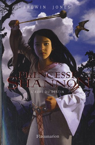 Princesse Shannon. Vol. 1. L'aube du destin