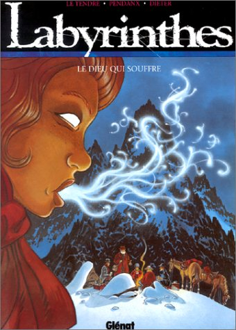 Labyrinthes. Vol. 1. Le Dieu qui souffre