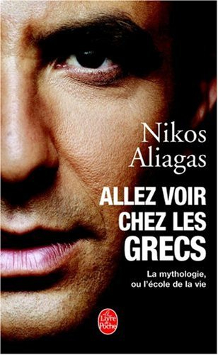 Allez voir chez les Grecs : la mythologie ou l'école de la vie