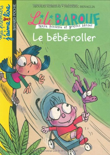 Lili Barouf : petite princesse et grosses bêtises. Vol. 2. Le bébé-roller