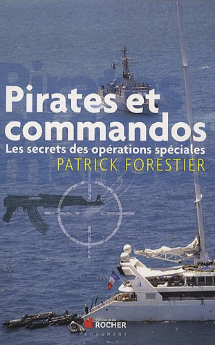 Pirates et commandos : les secrets des opérations spéciales
