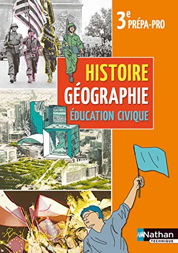 Histoire, géographie, éducation civique 3e prépa-pro : nouveaux programmes 2012