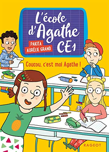 L'école d'Agathe CE1. Vol. 1. Coucou, c'est moi Agathe !