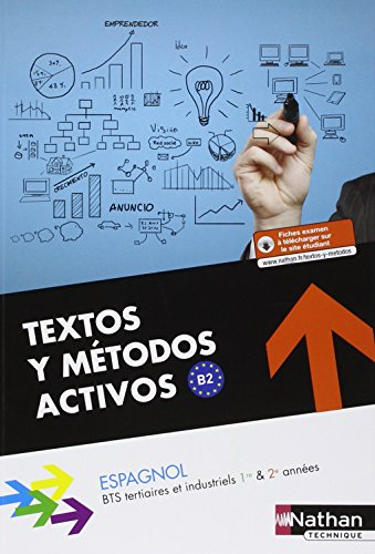 Espagnol, textos y métodos activos, B2 : BTS tertiaires et industriels 1re & 2e années