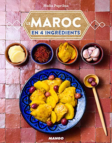 Le Maroc : en 4 ingrédients