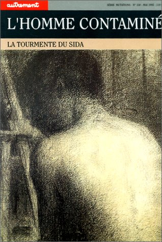 Autrement, n° 130. L'Homme contaminé : la tourmente du sida