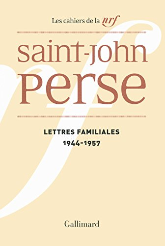 Cahiers Saint-John Perse. Vol. 22. Lettres familiales : 1944-1957