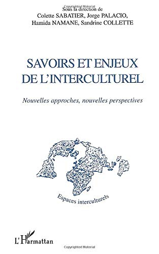 Savoirs et enjeux de l'interculturel : nouvelles approches, nouvelles perspectives