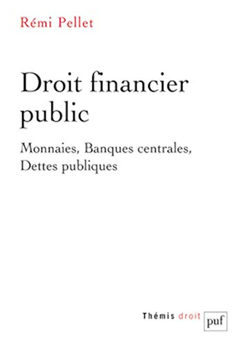 Droit financier public : monnaies, banques centrales, dettes publiques