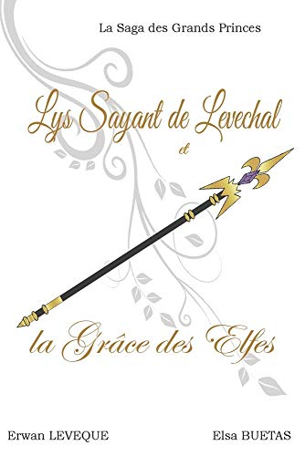 Lys Sayant de Levechal et La Grâce des Elfes