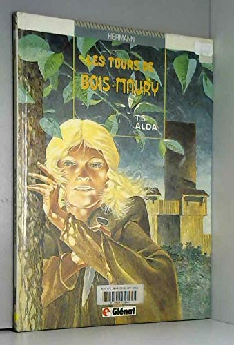 LES TOURS DE BOIS-MAURY TOME 5 : ALDA