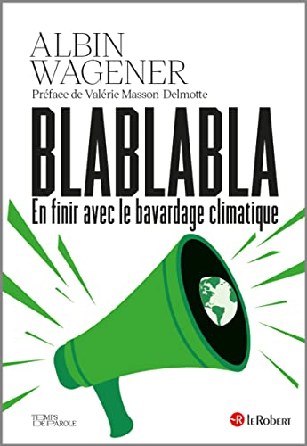 Blablabla : en finir avec le bavardage climatique