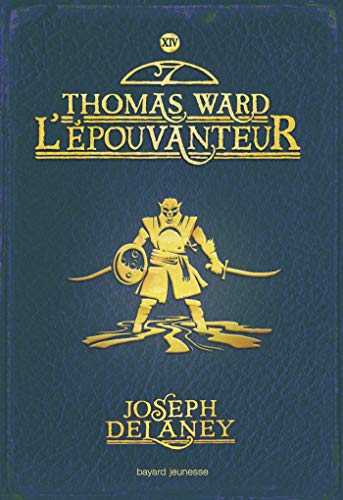 L'Épouvanteur. Vol. 14. Thomas Ward l'Epouvanteur