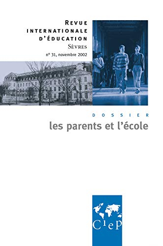 Les parents et l'école  - Revue internationale d'éducation Sèvres 31