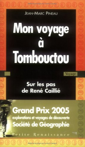 Mon voyage à Tombouctou : sur les pas de René Caillié