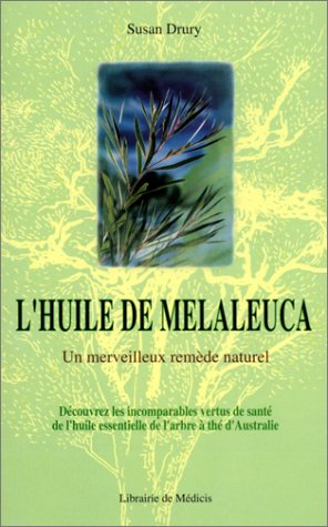 L'huile de Melaleuca : un merveilleux remède naturel
