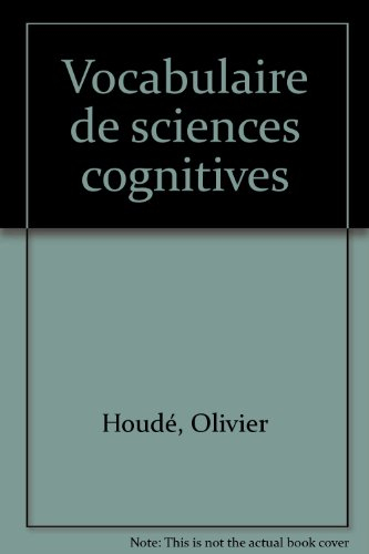Vocabulaire de sciences cognitives : neuroscience, psychologie, intelligence artificielle, linguisti