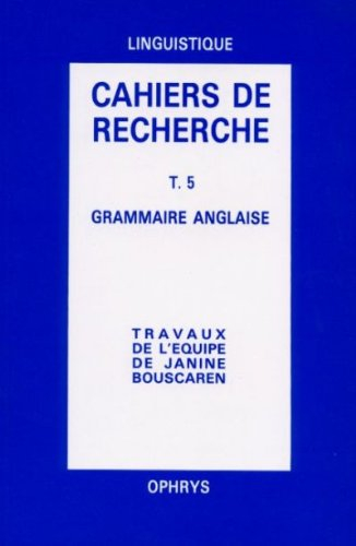Cahiers de recherche en grammaire anglaise. Vol. 5