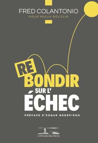 Rebondir sur l'échec pour mieux réussir