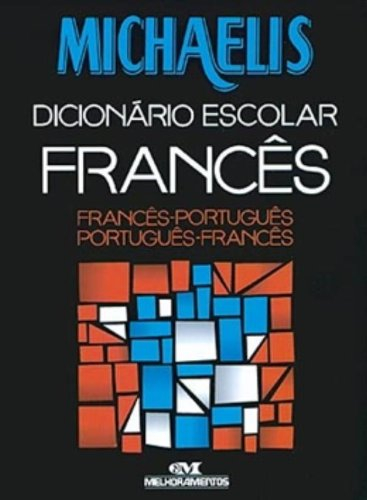 Michaelis: Dicionario escolar francês-português/português-francês - jelssa ciardi avolio, mara lucia faury