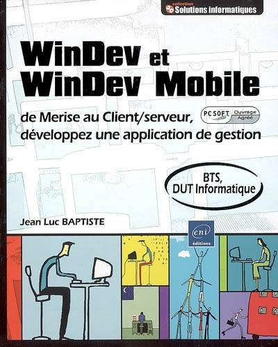 WinDev et WinDev Mobile : de Merise au client-serveur, développez une application (PC Soft, ouvrage 