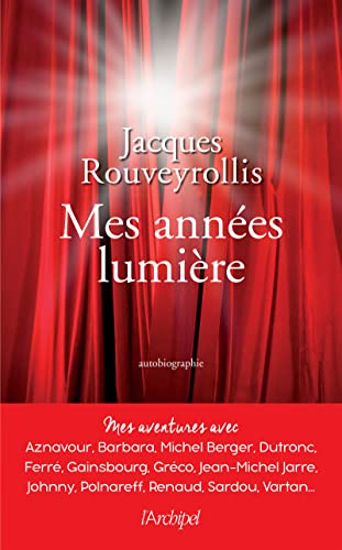 Mes années lumière : mes aventures avec Aznavour, Barbara, Michel Berger, Dutronc, Ferré, Gainsbourg