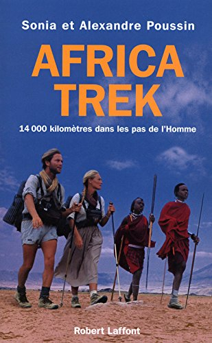 Africa Trek. Vol. 2004. 14.000 kilomètres dans les pas de l'homme
