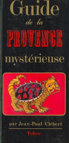 Guide de la Provence mystérieuse