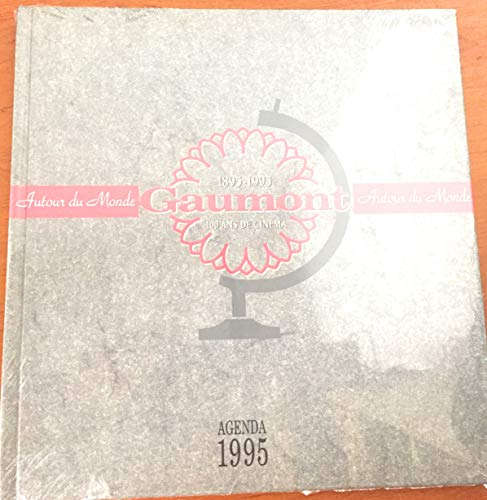 Agenda 1995 : Gaumont autour du monde, 100 ans de cinéma 1895-1995