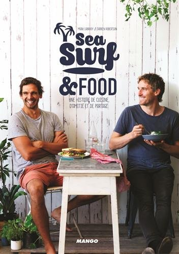 Sea, surf & food : une nourriture délicieuse, une communauté active et le plaisir de surfer