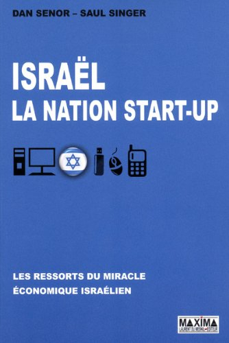 Israël, la nation start-up : les ressorts du miracle économique israélien