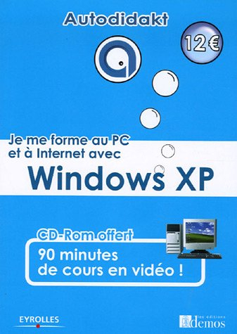 Je me forme au PC et à Internet avec Windows XP