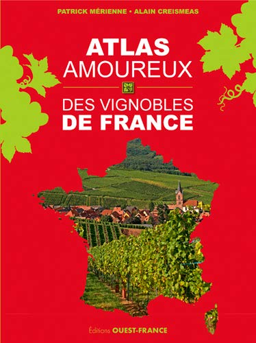 Atlas amoureux des vignobles de France