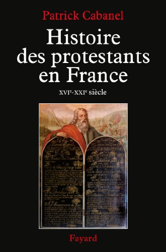Histoire des protestants en France : XVIe-XXIe siècle