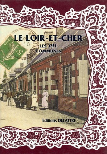 Le Loir-et-Cher : les 291 communes