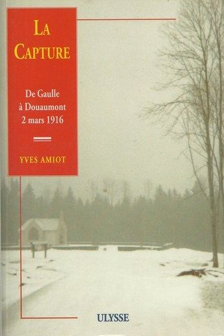 La capture : De Gaulle à Douaumont, 2 mars 1916